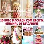 20 Bolo Macaron Com Receita Original de Macarons